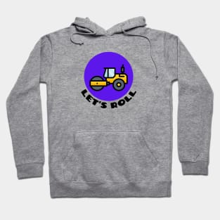 Let's Roll | Steamroller Pun Hoodie